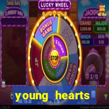 young hearts assistir online